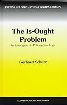 The is-ought problem : an investigation in philosophical logic