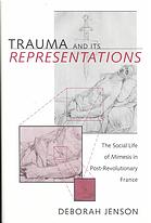 Trauma and its representations : the social life of mimesis in post-revolutionary France