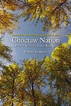 Choctaw Nation: A Story of American Indian Resurgence