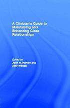 A clinician's guide to maintaining and enhancing close relationships