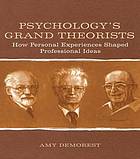 Psychology's Grand Theorists How Personal Experiences Shaped Professional Ideas