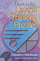 Fantastic lateral thinking puzzles