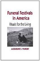 Funeral Festivals in America: Rituals for the Living (Material worlds)