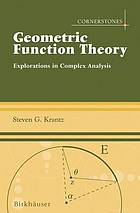 Geometric Function Theory : Explorations in Complex Analysis.