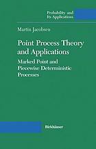 Point Process Theory and Applications : Marked Point and Piecewise Deterministic Processes