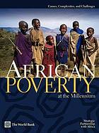 African Poverty at the Millennium Causes, Complexities, and Challenges