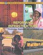 Infrastructure regulation : promises, perils and principles