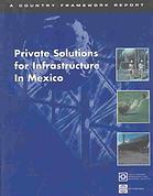 Private Solutions for Infrastructure in Mexico.