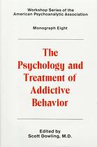 The psychology and treatment of addictive behavior