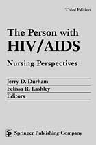 The person with HIV/AIDS : nursing perspectives