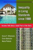 Inequality in living standards since 1980 : income tells only a small part of the story