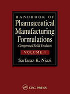 Handbook of pharmaceutical manufacturing formulations. 1, Compressed solid products