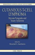 Cutaneous T-cell lymphoma : mycosis fungoides and Sezary syndrome