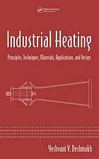 Industrial heating : principles, techniques, materials, applications, and design