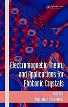 Electromagnetic theory and applications for photonic crystals