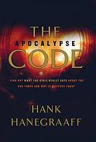 The apocalypse code : find out what the Bible really says about the end times-- and why it matters today