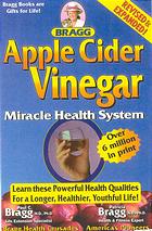 Apple Cider Vinegar Miracle Health System