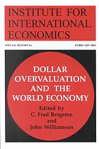 Dollar Overvaluation and the World Economy (Special Reports (Institute for International Economics (U.S.)), 16.)