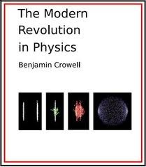 The Modern Revolution In Physics (Light And Matter, Book 6)