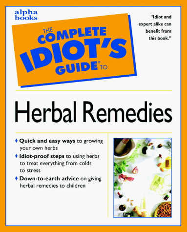 The Complete Idiot's Guide to Herbal Remedies