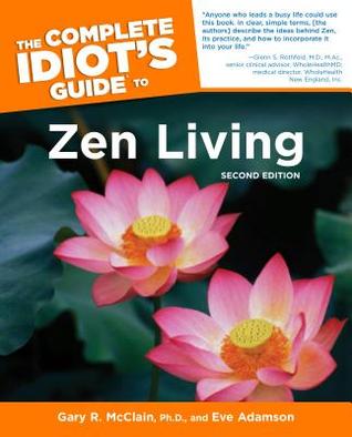 The Complete Idiot's Guide to Zen Living