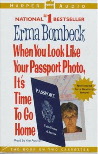 When You Look Like Your Passport Photo, It's Time to Go Home