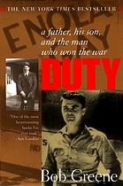 Duty : a father, his son, and the man who won the war