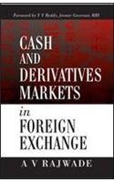 Cash and Derivatives Markets in Foreign Exchange