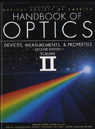 Handbook of Optics, Volume II, Devices, Measurements, And Properties