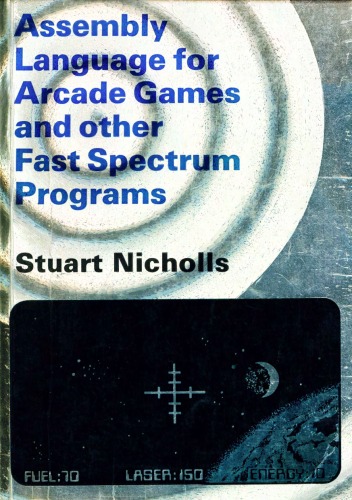 Assembly language for arcade games and other fast Spectrum programs