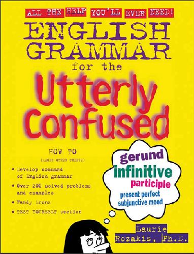 English Grammar for the Utterly Confused