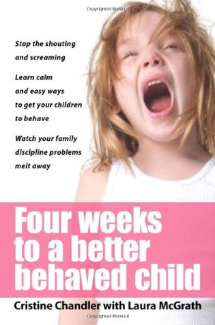 Four Weeks to a Better-Behaved Child