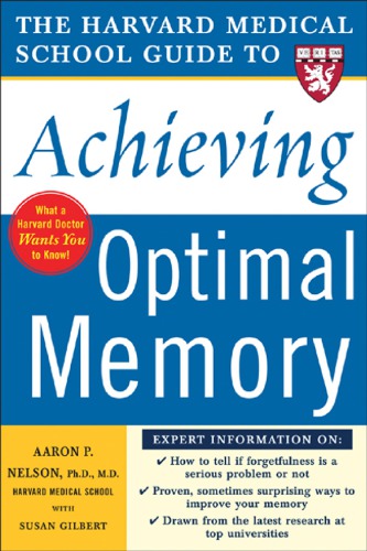 The Harvard Medical School Guide to Achieving Optimal Memory