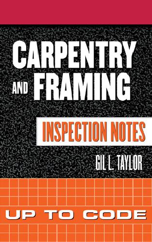 Carpentry and Framing Inspection Notes