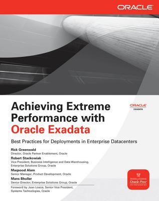 Achieving Extreme Performance with Oracle Exadata