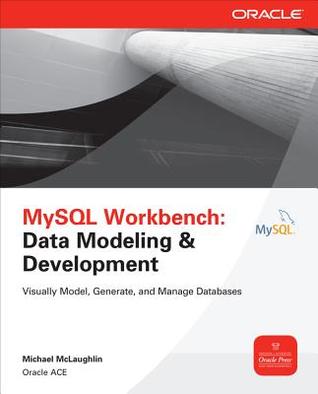 MySQL Workbench Data Modeling and Development MySQL Workbench Data Modeling and Development