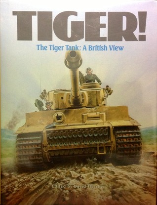 Tiger! The Tiger Tank