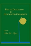 Phase Diagrams in Advanced Ceramics (Treatise on Materials Science and Technology) (Treatise on Materials Science and Technology)