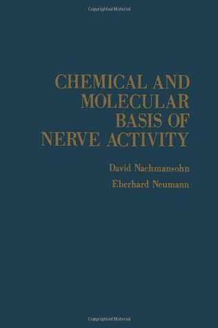 Chemical And Molecular Basis Of Nerve Activity