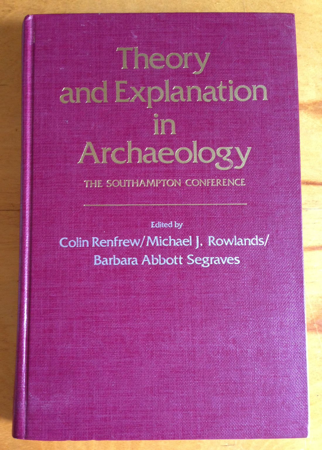 Theory And Explanation In Archaeology