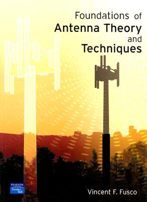 Foundations of Antenna Theory and Techniques