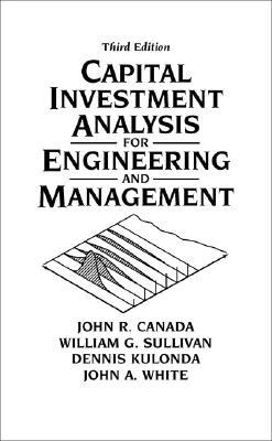 Capital Investment Analysis for Engineering and Management