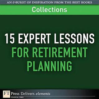 15 Expert Lessons for Retirement Planning (Collection)