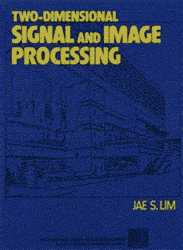 Two-Dimensional Signal and Image Processing