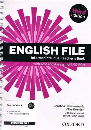 English File third edition Intermediate Plus Teacher's Book with Test and Assessment CD-ROM