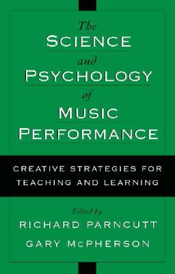 The Science and Psychology of Music Performance