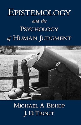 Epistemology and the Psychology of Human Judgment