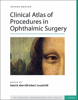 Clinical Atlas of Procedures in Ophthalmic and Oculofacial Surgery