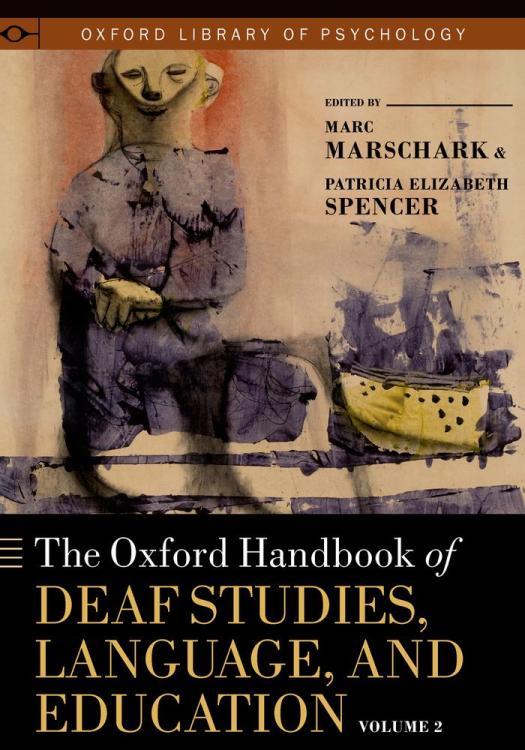 The Oxford Handbook of Deaf Studies, Language, and Education, Volume 2