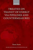 Treaties on Transit of Energy Via Pipelines and Countermeasures